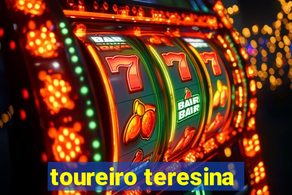 toureiro teresina